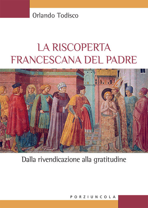 La riscoperta francescana del padre. Dalla rivendicazione alla gratitudine