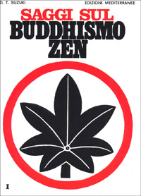 Saggi sul buddhismo Zen. Vol. 1: Una spiegazione chiara e precisa dello zen