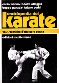 Enciclopedia del karatè. Vol. 1: Tecniche fondamentali d'Attacco e parata