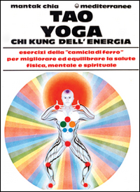 Tao yoga. Chi kung dell'energia