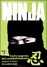 Ninja. Vol. 3: L'Arte segreta del combattimento