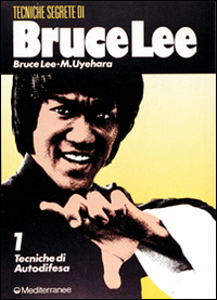 Bruce Lee: tecniche segrete. Vol. 1: Tecniche di autodifesa