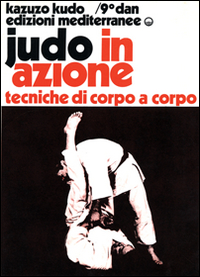 Judo in azione. Vol. 4: Tecniche di corpo a corpo
