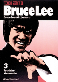 Bruce Lee tecniche segrete. Vol. 3: Tecniche avanzate