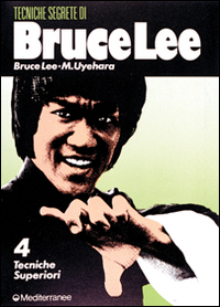 Bruce Lee: tecniche segrete. Vol. 4: Tecniche superiori