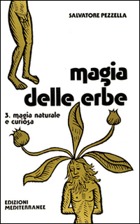 Magia delle erbe. Vol. 3: Magia naturale e curiosa