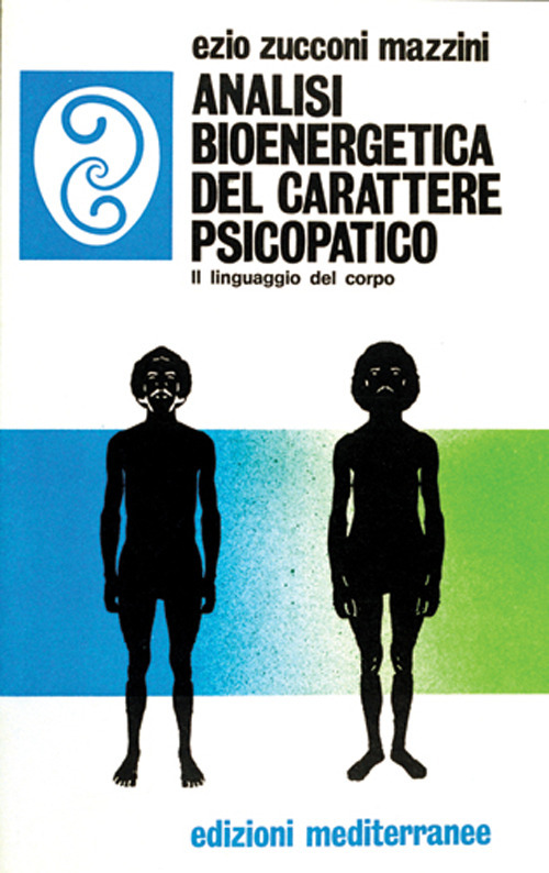 Analisi bioenergetica del carattere psicopatico. Il linguaggio del corpo