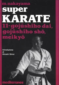 Super karate. Vol. 11: Gojushiho Dai, Gojushido Sho, Meikyo