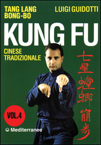 Kung fu tradizionale cinese. Vol. 4: Tang lang bong-bo