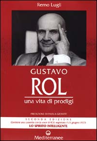 Gustavo Rol. Una vita di prodigi. Con audiocassetta