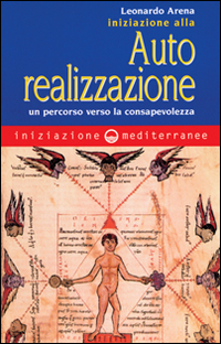 Iniziazione all'autorealizzazione. Un percorso verso la consapevolezza