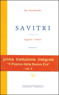 Savitri. Leggenda e simbolo. Vol. 2: Libri IV-XII