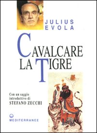 Cavalcare la tigre. Orientamenti esistenziali per un'epoca della dissoluzione