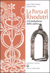 La porta di Rivodutri e il simbolismo della palma. Ediz. illustrata