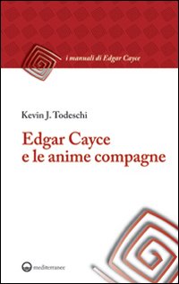 EDGAR CAYCE E LE ANIME COMPAGNE - 9788827220610