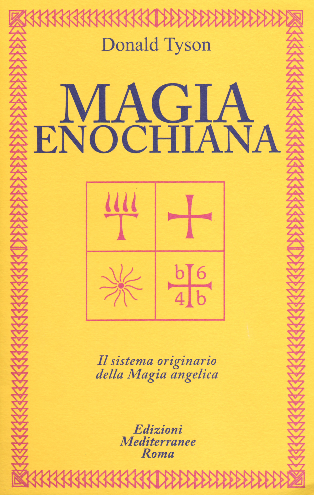 Magia enochiana. Il sistema originario della magia angelica