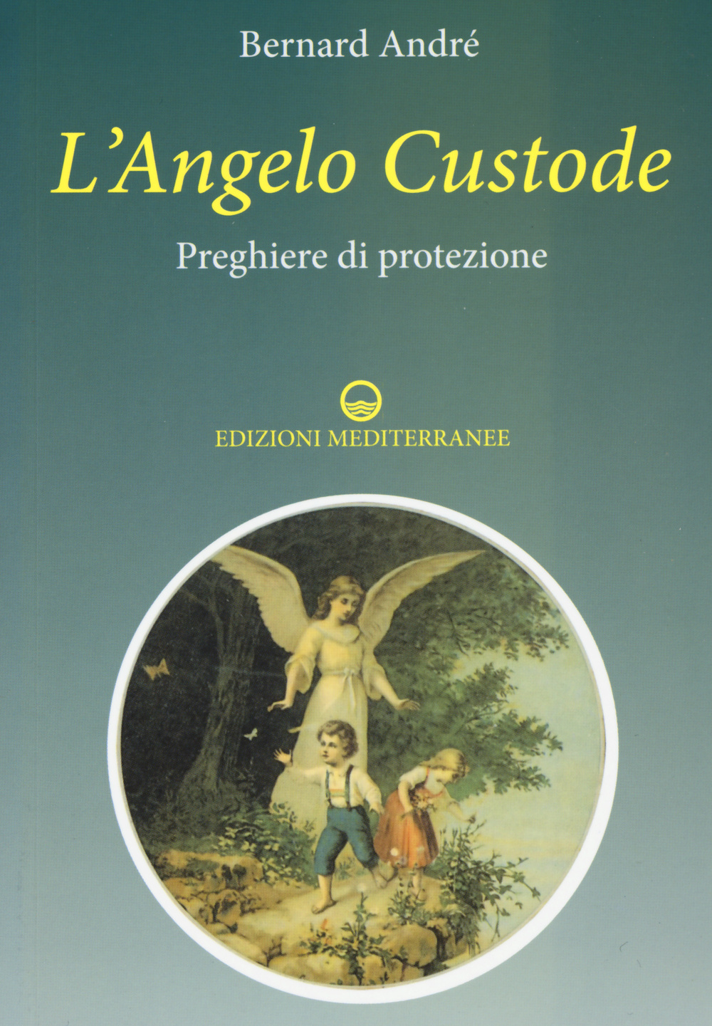 L'angelo custode. Preghiere di protezione