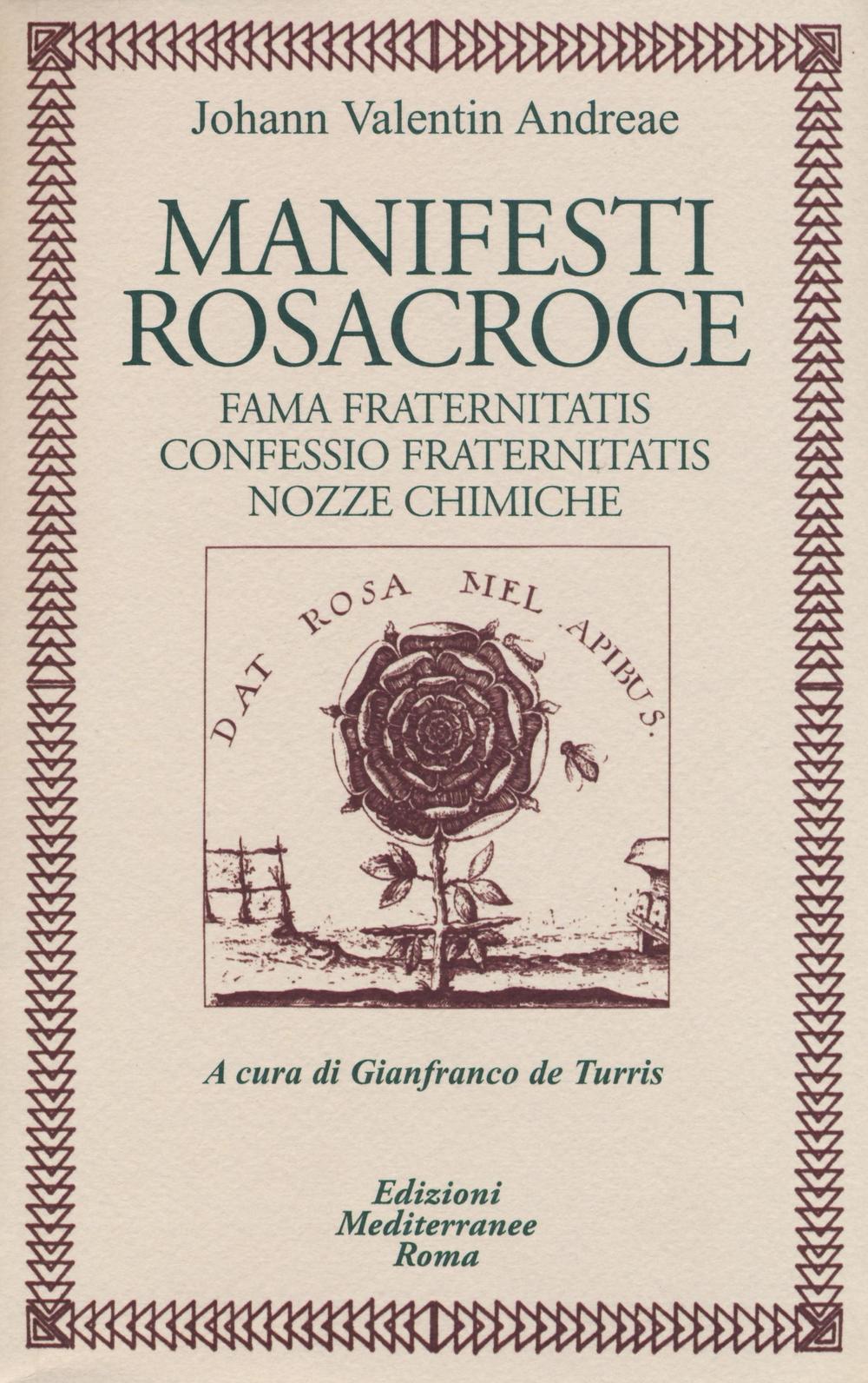 Manifesti rosacroce. Fama fraternitatis-Confessio fraternitatis-Nozze chimiche