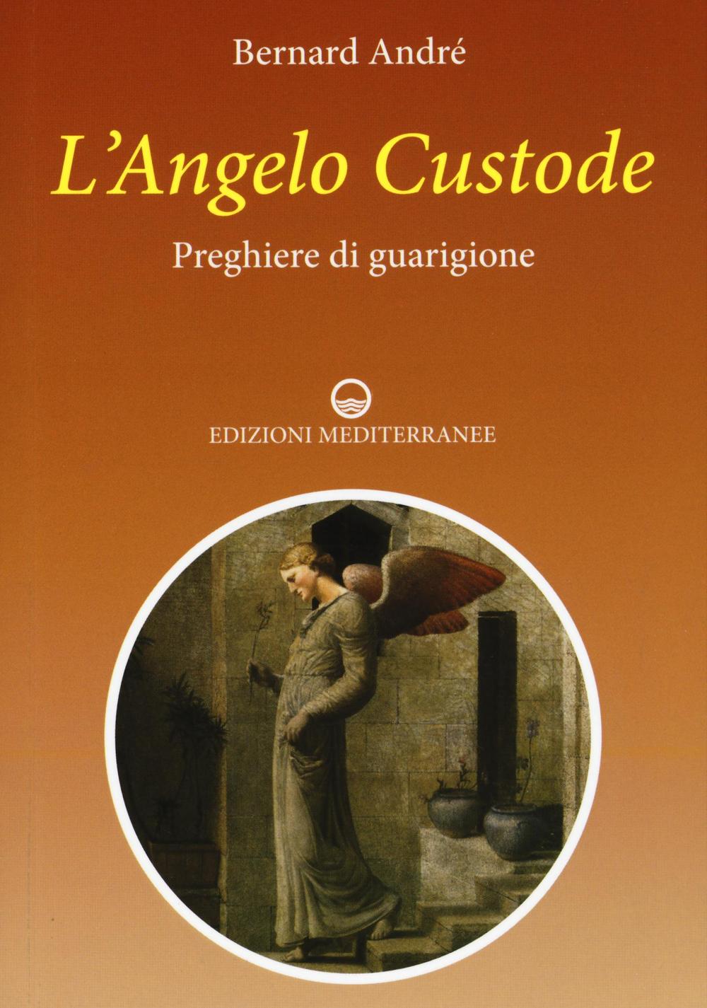 L'angelo custode. Preghiere di guarigione