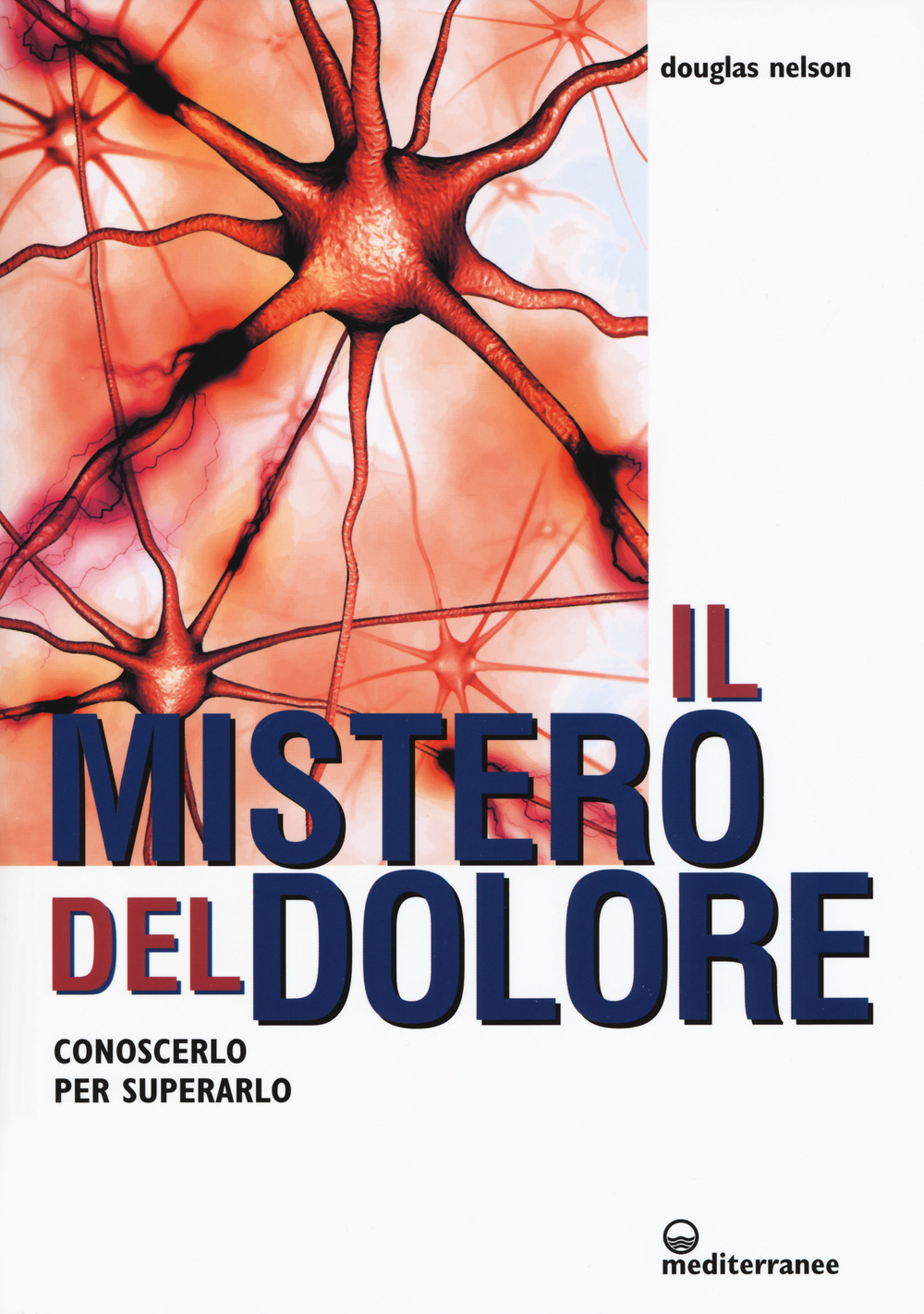 Il mistero del dolore. Conoscerlo per superarlo