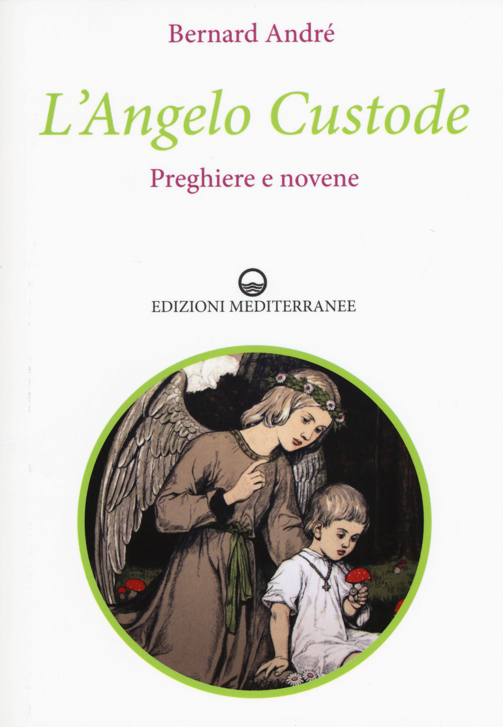 L'angelo custode. Preghiere e novene