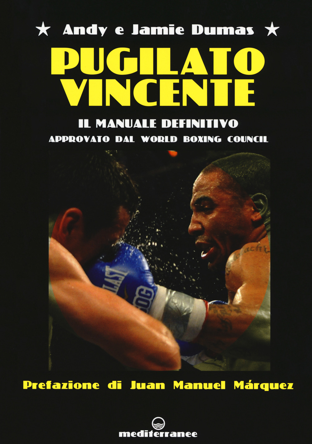 Pugilato vincente. Il manuale definitivo. Approvato dal World Boxing Council