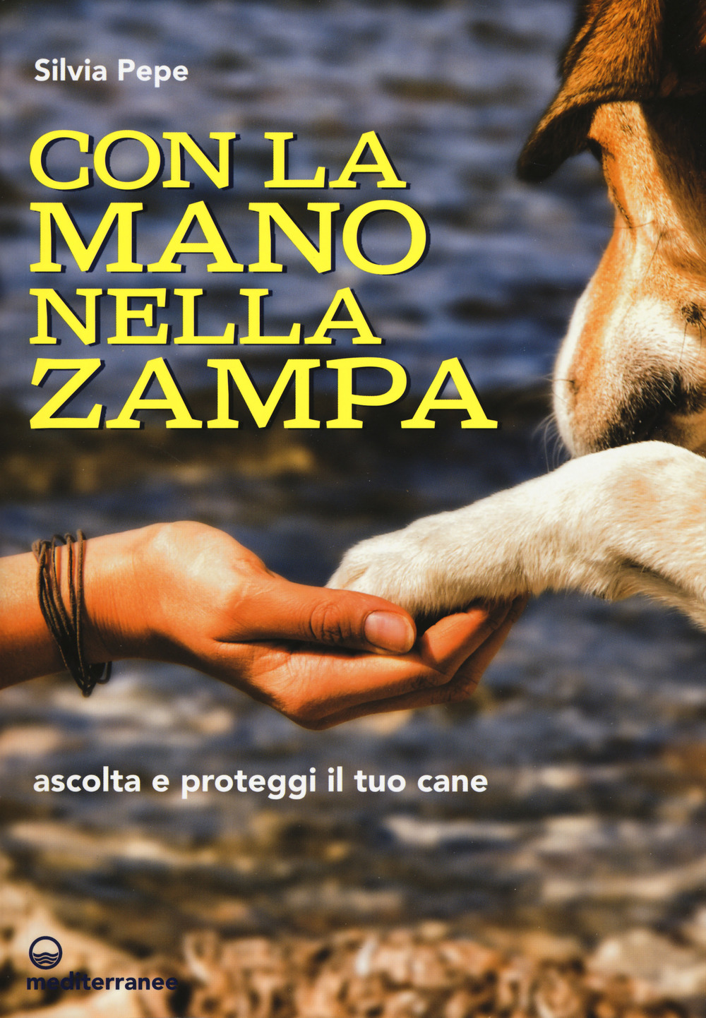 Con la mano nella zampa. Ascolta e proteggi il tuo cane