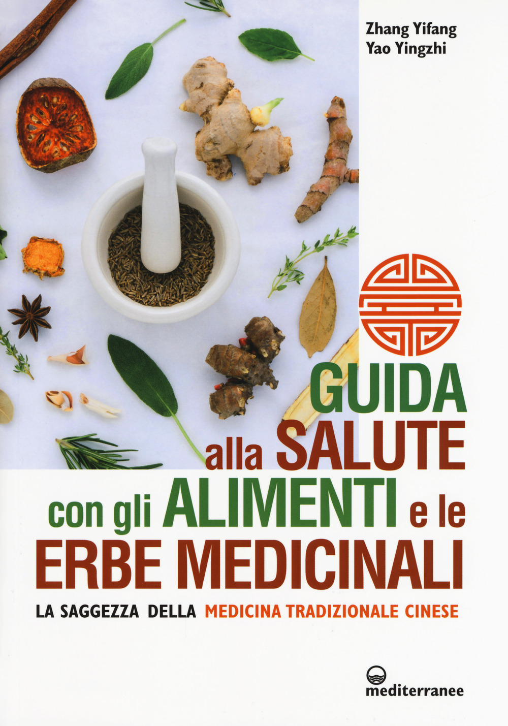 Guida alla salute con gli alimenti e le erbe medicinali. La saggezza della medicina cinese