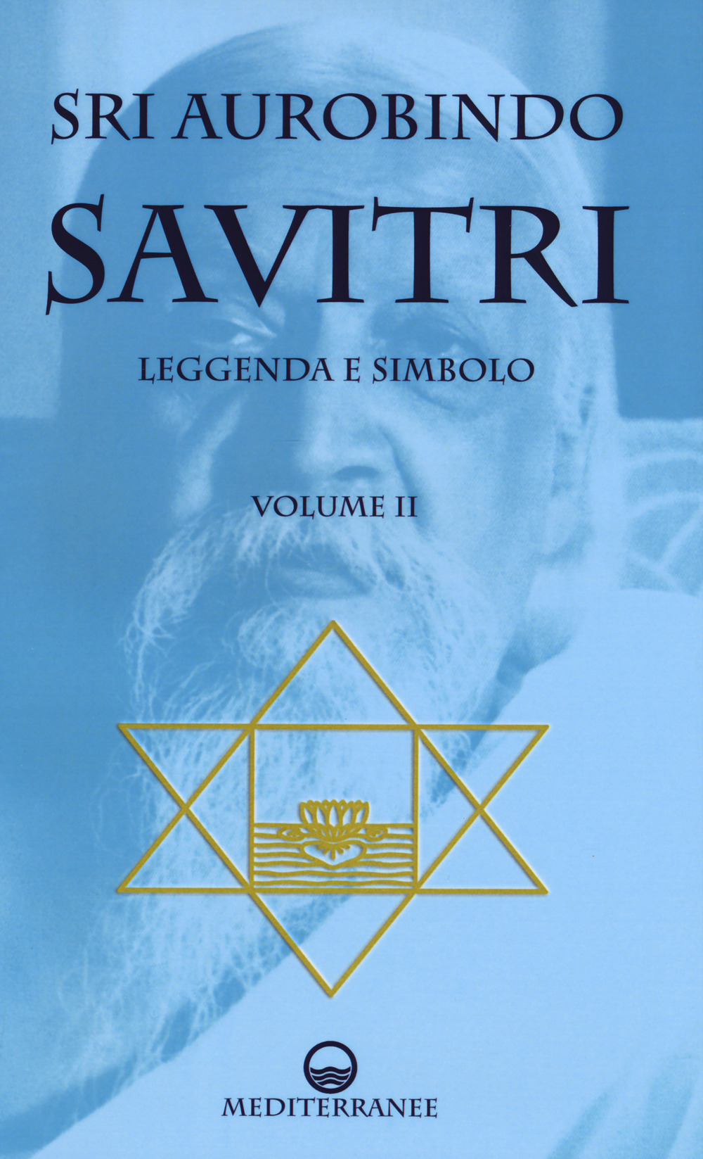 Savitri. Leggenda e simbolo. Vol. 2: Libri IV-XII
