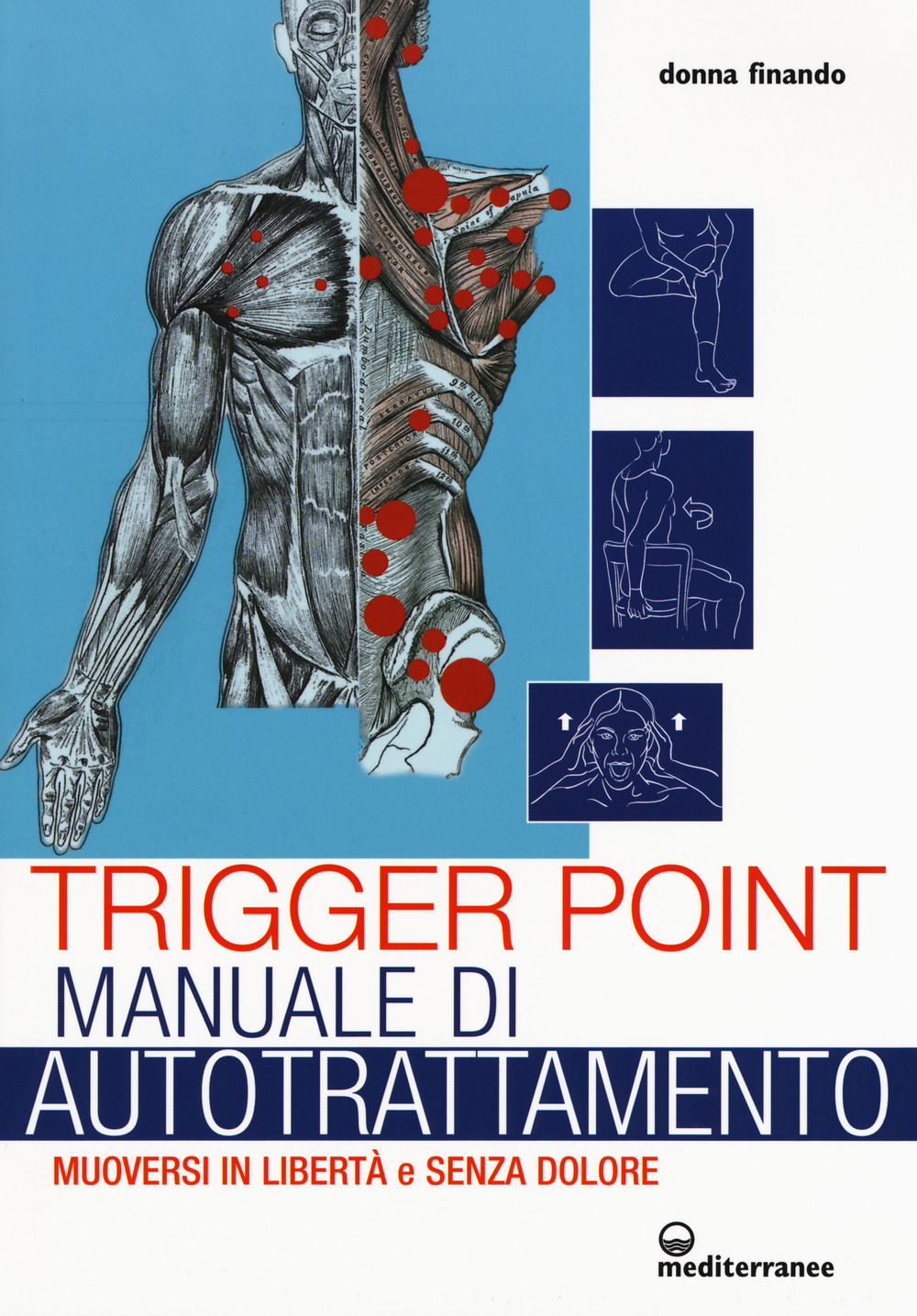 Trigger point. Manuale di autotrattamento. Muoversi in libertà e senza dolore