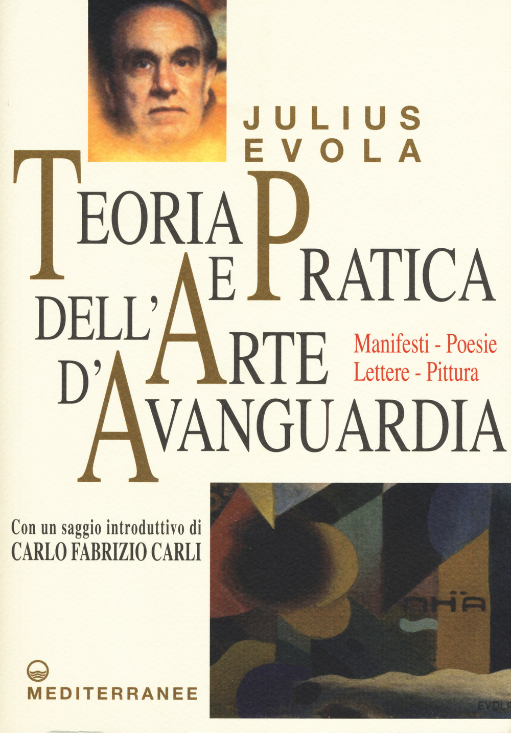 Teoria e pratica dell'arte d'avanguardia. Manifesti, poesie, lettere, pittura