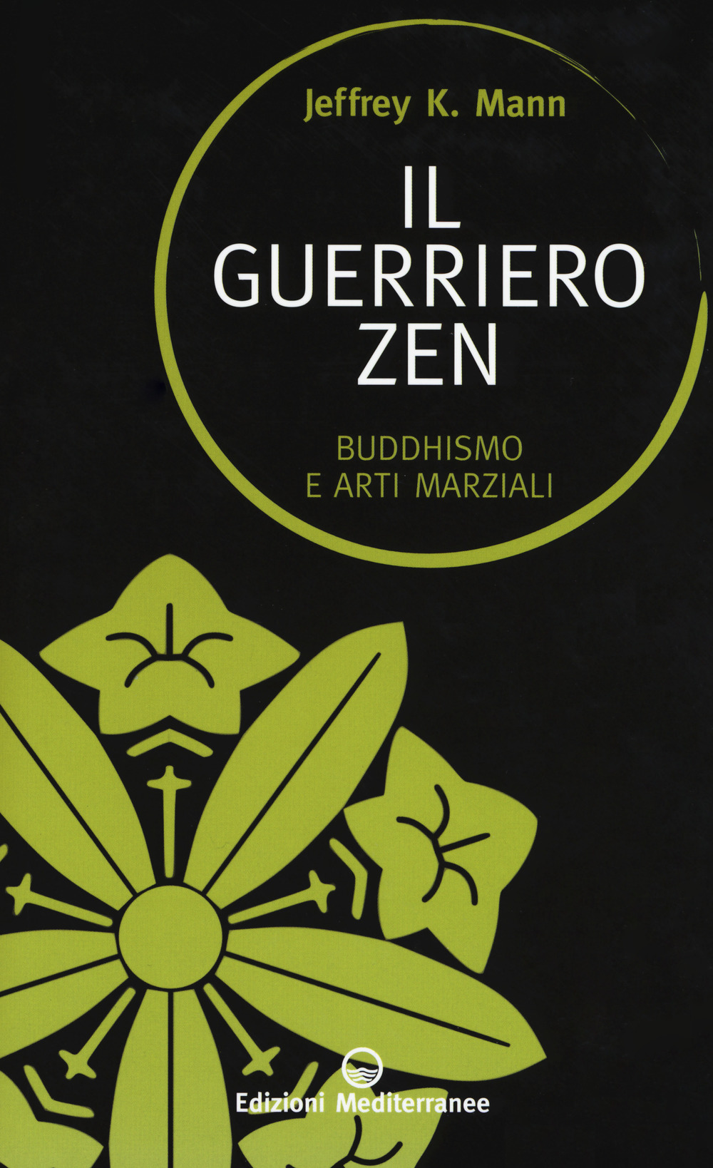 Il guerriero zen. Buddhismo e arti marziali