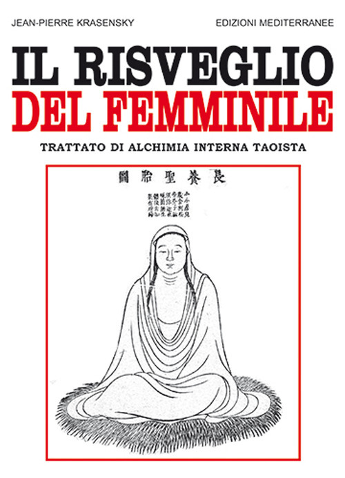 Il risveglio del femminile. Trattato di alchimia interna taoista