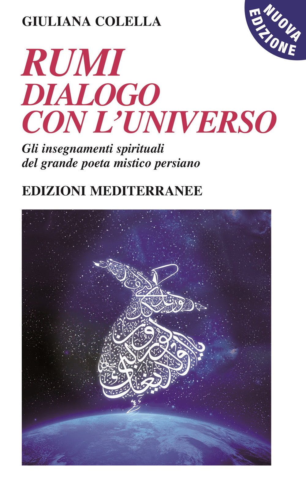 Rumi: dialogo con l'universo. Gli insegnamenti spirituali del grande poeta mistico persiano. Nuova ediz. Con CD-Audio