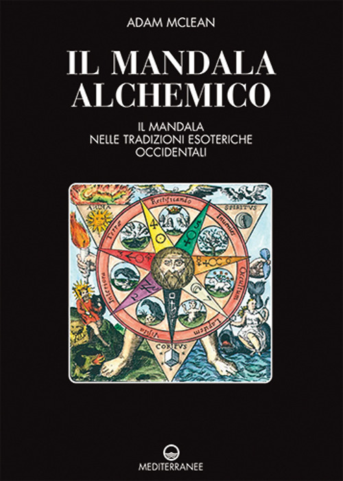 Il mandala alchemico. Il mandala nelle tradizioni esoteriche occidentali