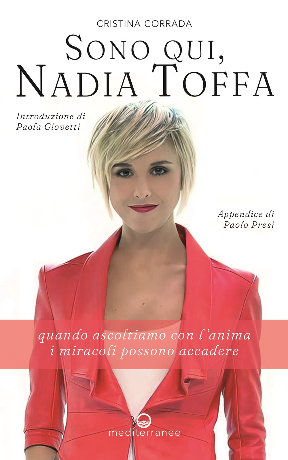 Sono qui, Nadia Toffa. Quando ascoltiamo con l'anima i miracoli possono accadere