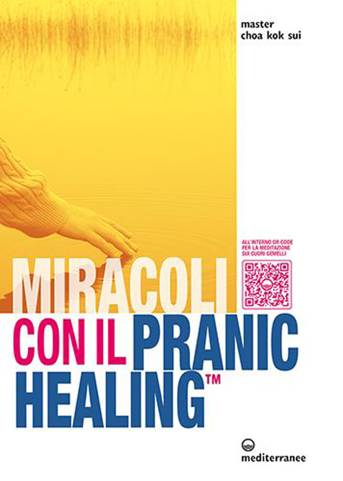 Miracoli con il pranic healing. Manuale pratico di guarigione energetica. Con QR Code