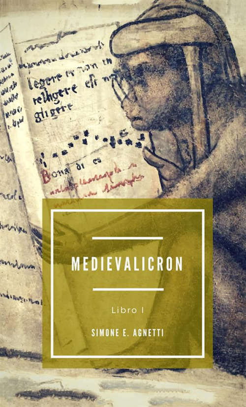 Storia di Maddalena e Gabriele. Medievalicron. Vol. 1