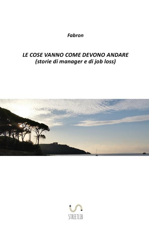 Le cose vanno come devono andare (storie di manager e di job loss)