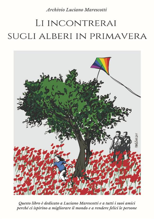 Li incontrerai sugli alberi in primavera