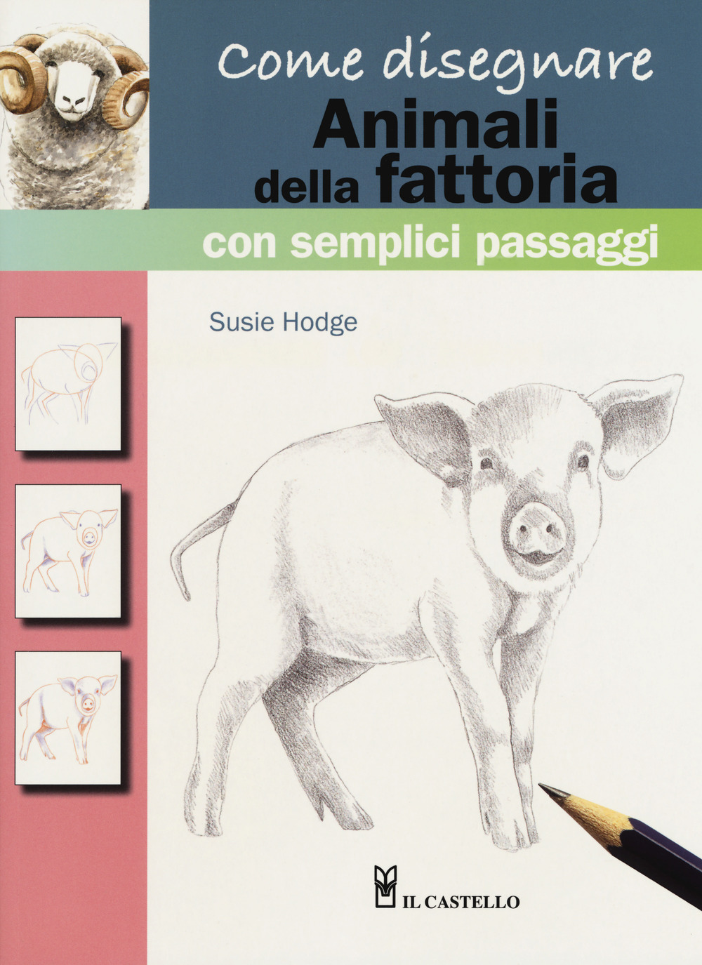 Come disegnare animali della fattoria con semplici passaggi. Ediz. a colori