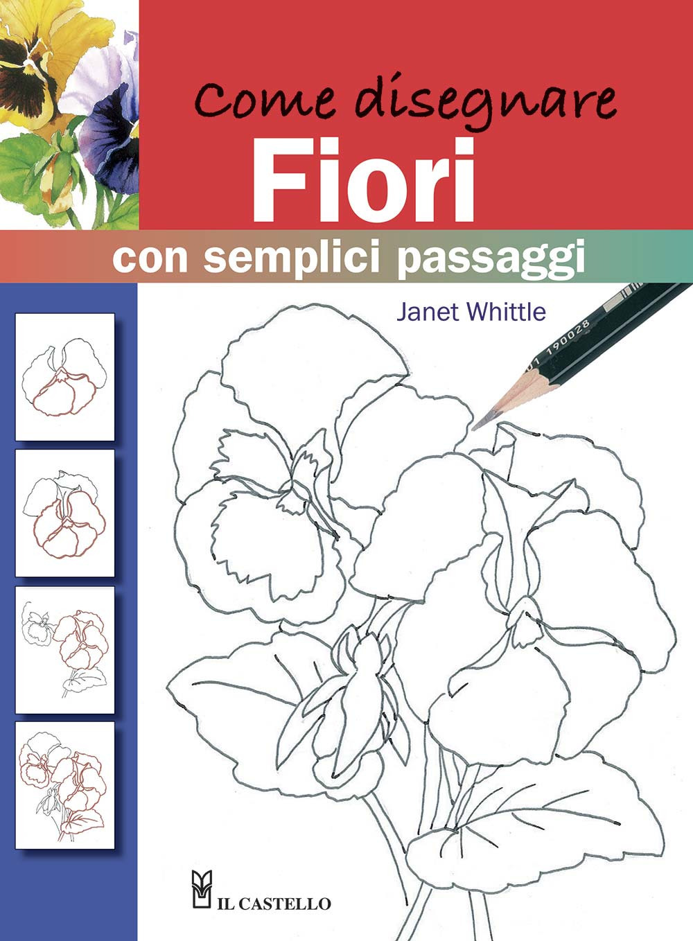 Come disegnare fiori con semplici passaggi. Ediz. illustrata