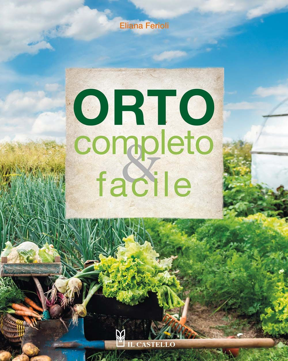 Orto completo & facile. Ediz. a colori