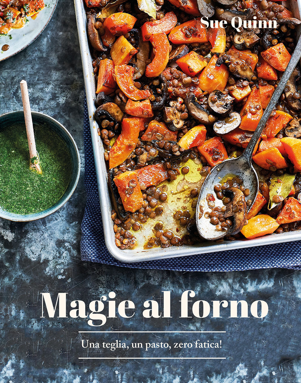 Magie al forno. Una teglia, un pasto, zero fatica!