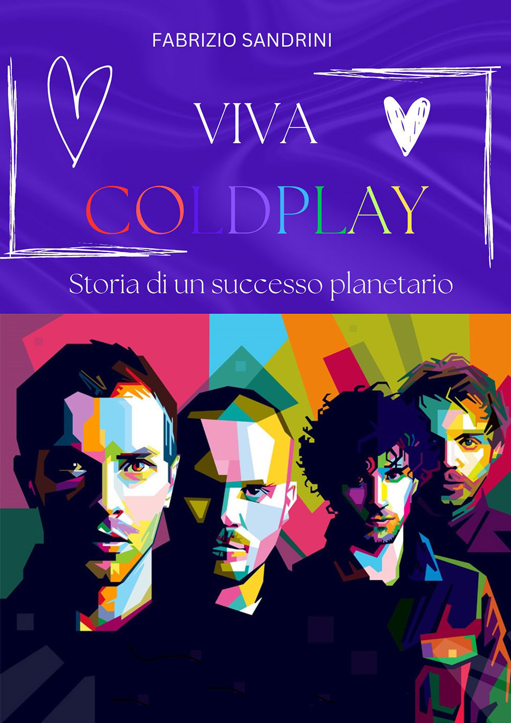 Viva Coldplay. Storia di un successo planetario