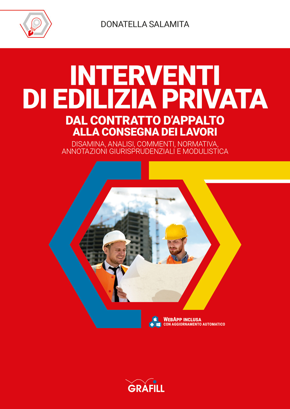 Interventi di edilizia privata dal contratto d'appalto alla consegna dei lavori. Con software