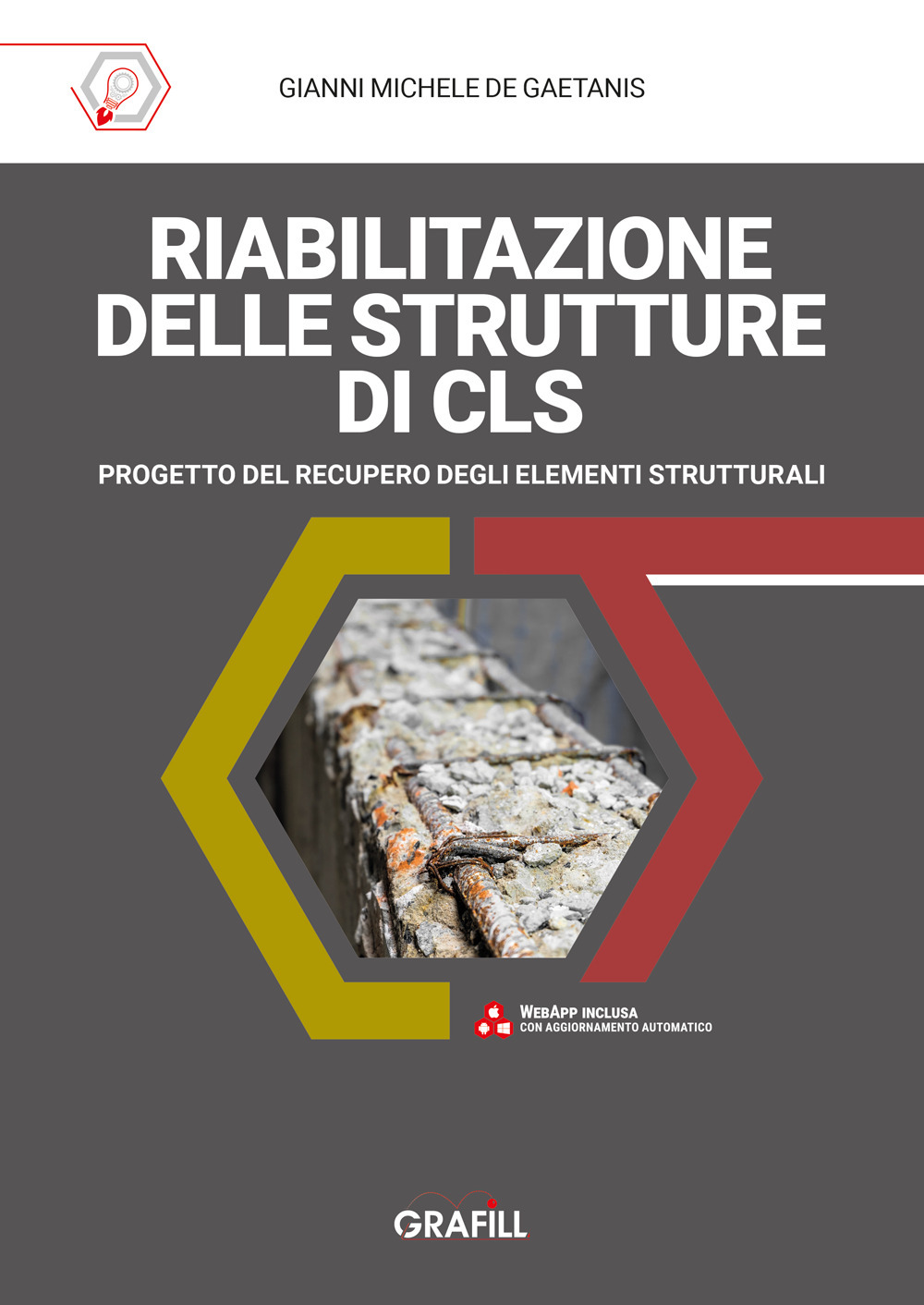 Riabilitazione delle strutture di cls. Progetto del recupero degli elementi strutturali. Con app