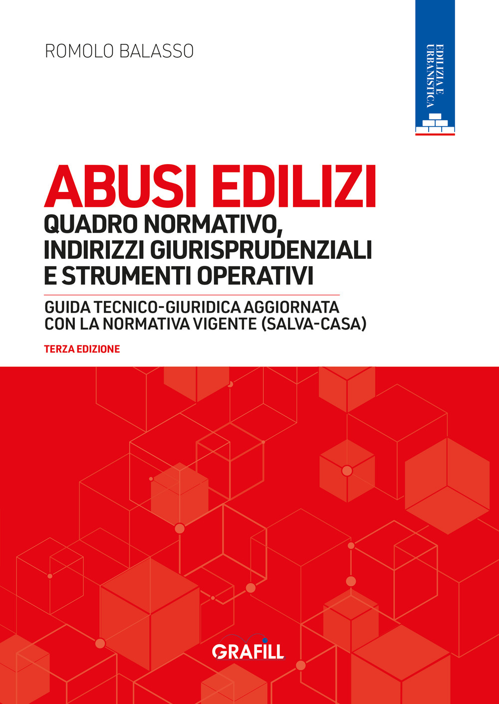 Abusi edilizi. Quadro normativo, indirizzi giurisprudenziali e strumenti operativi. Guida tecnico-giuridica aggiornata con la normativa vigente (salva-casa). Con webapp
