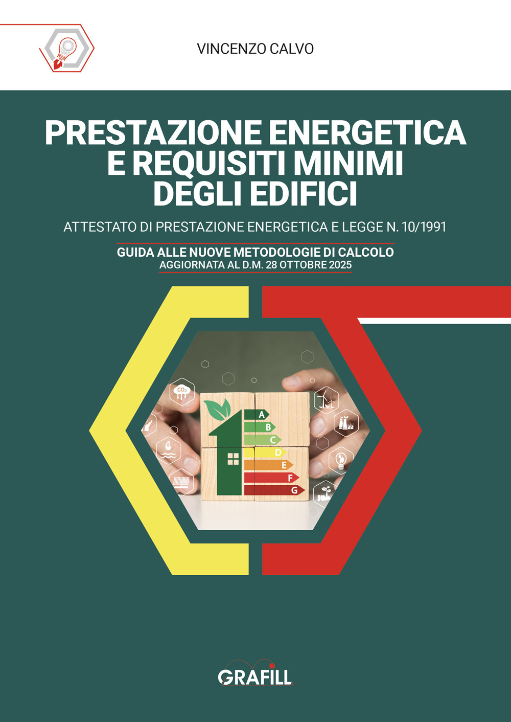 Prestazione energetica e requisiti minimi degli edifici. Attestato di prestazione energetica e legge n.?10/1991. Guida alle nuove metodologie di calcolo aggiornata al d.m. 28 ottobre 2025