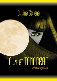 Copertina di: Lux et tenebrae. Metamorphosis series. Ediz. italiana